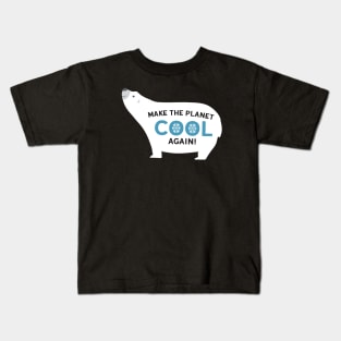 Make The Planet Cool Again Kids T-Shirt